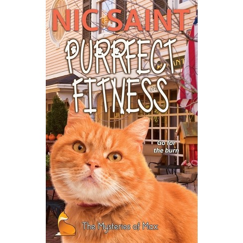 Purrfect Fitness - (Mysteries of Max) by  Nic Saint (Paperback) - image 1 of 1