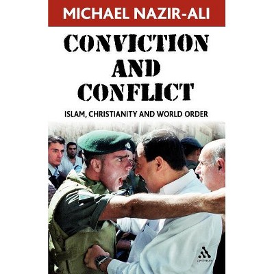 Conviction and Conflict - by  Michael Nazir-Ali (Paperback)