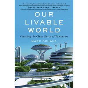 Our Livable World - by  Marc Schaus (Paperback) - 1 of 1