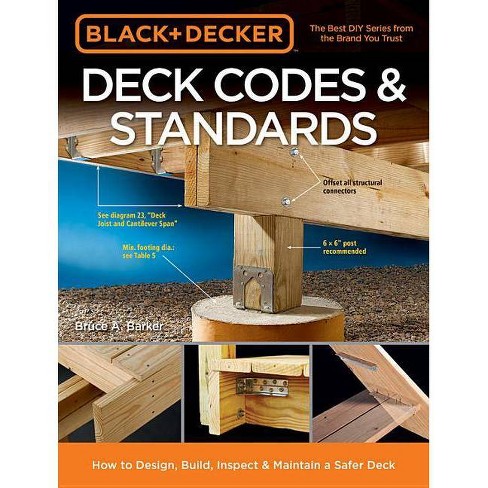 Black & Decker The Complete Guide to Decks 7th Edition by Editors