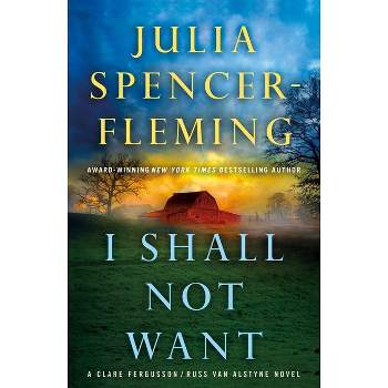 I Shall Not Want - (Fergusson/Van Alstyne Mysteries) by  Julia Spencer-Fleming (Paperback)