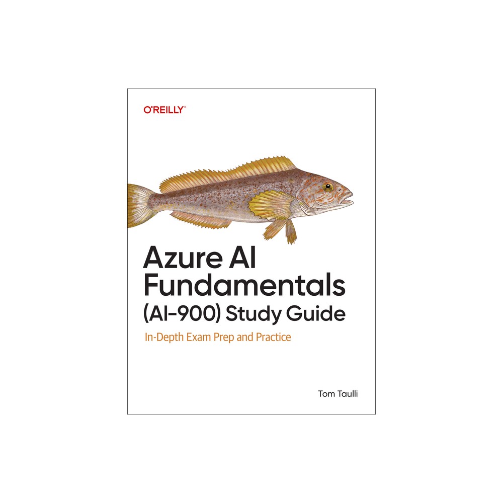 Azure AI Fundamentals (Ai-900) Study Guide - by Tom Taulli (Paperback)
