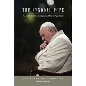 The Synodal Pope - by  Jean-Pierre Moreau (Hardcover) - 1 of 1