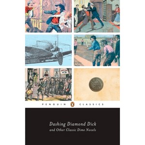 Dashing Diamond Dick and Other Classic Dime Novels - (Penguin Classics) by  Various (Paperback) - 1 of 1