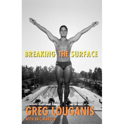 Breaking the Surface - by  Greg Louganis & Eric Marcus (Paperback)