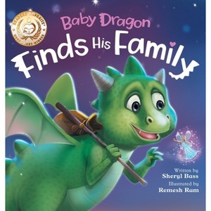 Baby Dragon Finds His Family - by  Sheryl Bass (Hardcover) - 1 of 1