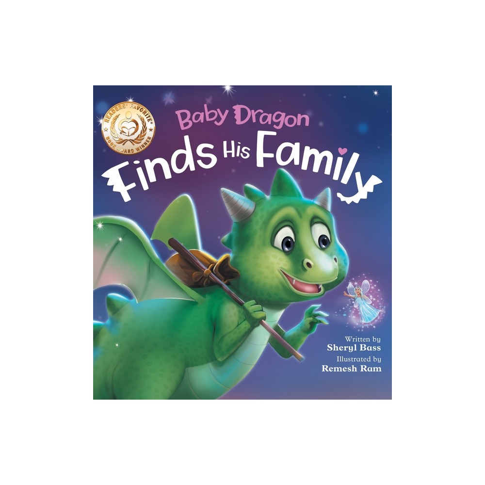 Baby Dragon Finds His Family - by Sheryl Bass (Hardcover)