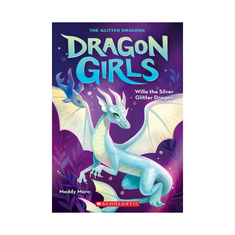 Willa the Silver Glitter Dragon (Dragon Girls #2) - by  Maddy Mara (Paperback), 1 of 2