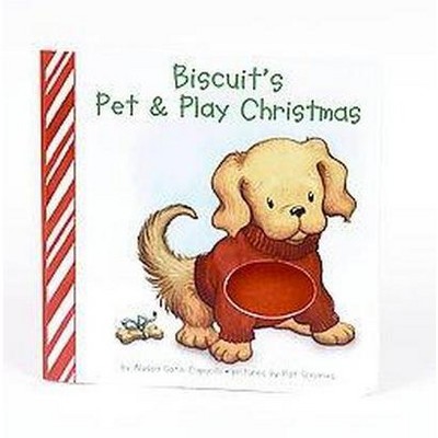 Biscuit's Pet & Play Christmas ( Biscuit) - by Alyssa Satin Capucilli (Board Book)