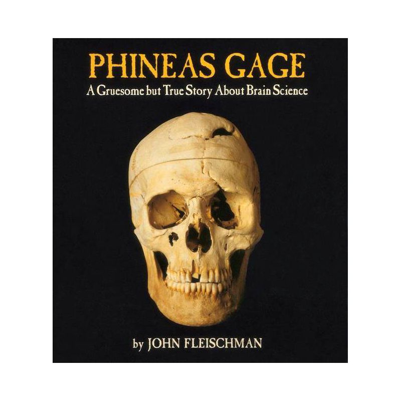 Phineas Gage - by  John Fleischman (Paperback), 1 of 2