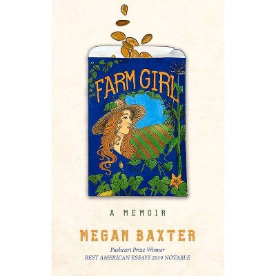 Farm Girl: A Memoir - by  Megan Baxter (Paperback)