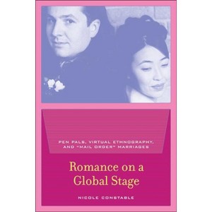 Romance on a Global Stage - by  Nicole Constable (Paperback) - 1 of 1
