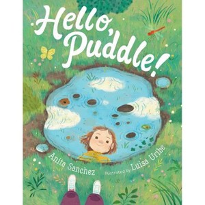 Hello, Puddle! - by  Anita Sanchez (Hardcover) - 1 of 1