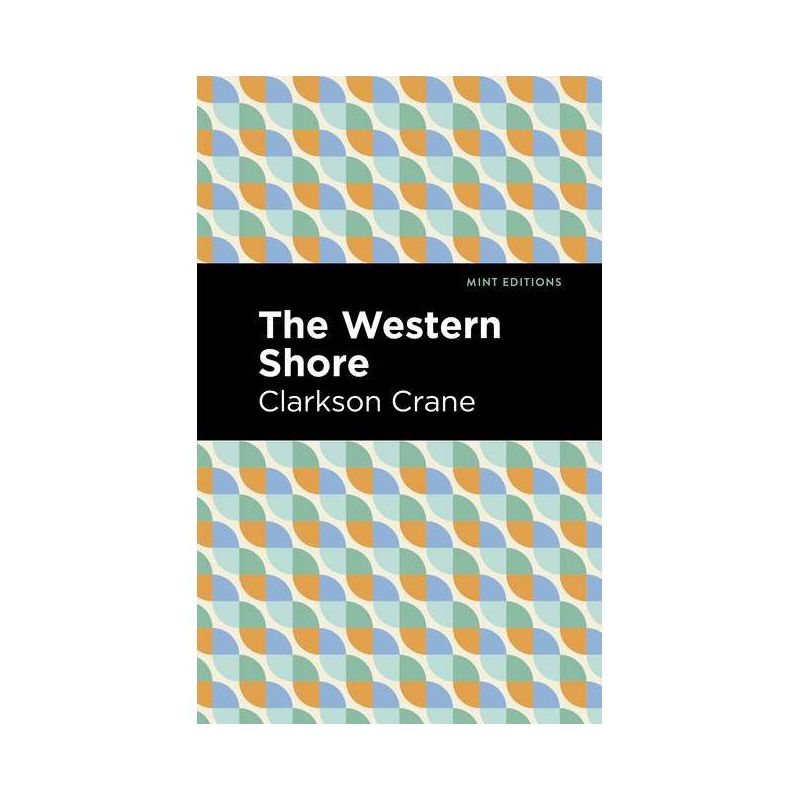 The Western Shore - (Mint Editions (Reading with Pride)) by  Clarkson Crane (Hardcover), 1 of 2