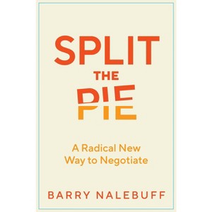 Split the Pie - by  Barry Nalebuff (Hardcover) - 1 of 1