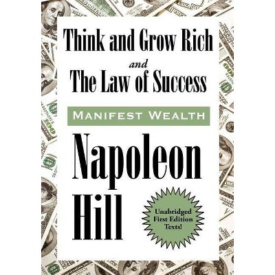 Think and Grow Rich and The Law of Success In Sixteen Lessons - by  Napoleon Hill (Paperback)