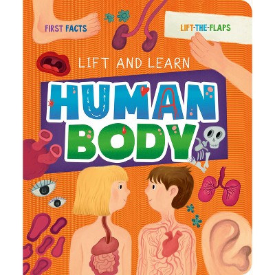 Human Body - (Lift & Learn) by  Clever Publishing (Board Book)