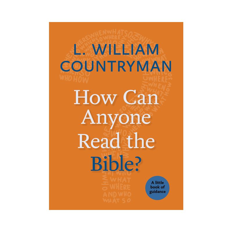 How Can Anyone Read the Bible? - (Little Books of Guidance) by  L William Countryman (Paperback), 1 of 2