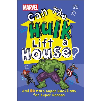 Marvel Can the Hulk Lift a House? - by  Melanie Scott (Hardcover)