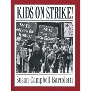 Kids on Strike! - by  Susan Campbell Bartoletti (Paperback) - 1 of 1