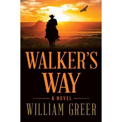 Walker's Way - by  William Greer (Paperback)