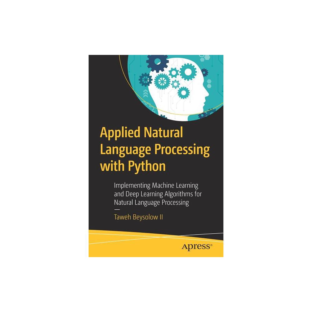 Applied Natural Language Processing with Python - by Taweh Beysolow II (Paperback)