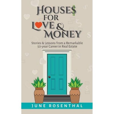 Houses for Love and Money - by  June Rosenthal (Paperback)