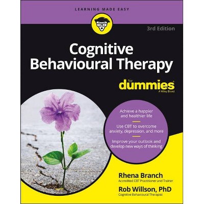 Cognitive Behavioural Therapy for Dummies - 3rd Edition by  Rob Willson & Rhena Branch (Paperback)