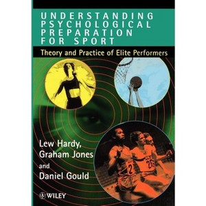 Understanding Psychological Preparation for Sport - by  Lew Hardy & Graham Jones & Daniel Gould (Paperback) - 1 of 1