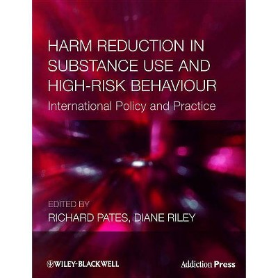 Harm Reduction in Substance Use and High-Risk Behaviour - (Addiction Press) by  Diane Riley & Richard Pates (Paperback)