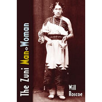 The Zuni Man-Woman - by  Will Roscoe (Paperback)