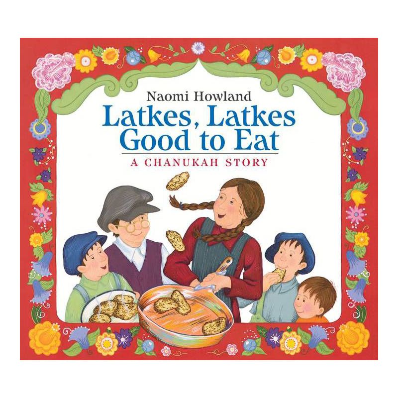Latkes, Latkes, Good to Eat Board Book - by  Naomi Howland, 1 of 2