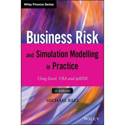 Business Risk and Simulation Modelling in Practice - (Wiley Finance) by  Michael Rees (Hardcover)