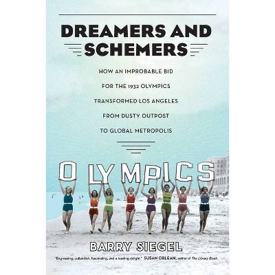 Dreamers and Schemers - by  Barry Siegel (Paperback)