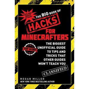 The Big Book of Hacks for Minecrafters - by  Megan Miller (Paperback) - 1 of 1