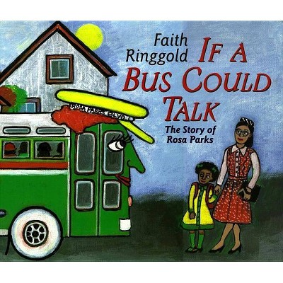 If a Bus Could Talk - by  Faith Ringgold (Hardcover)