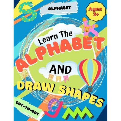 Learn the Alphabet and Draw Shapes - by  Romney Nelson (Paperback)