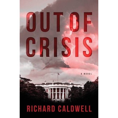 Out of Crisis - by  Richard Caldwell (Paperback)