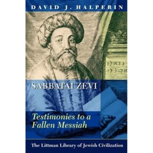 Sabbatai Zevi - (Littman Library of Jewish Civilization) by  David J Halperin (Paperback) - 1 of 1