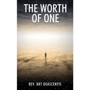 The Worth of One - by  Art Deascentis (Paperback) - 1 of 1