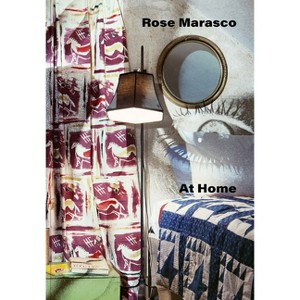 Rose Marasco: At Home - by  Cay Sophie Rabinowitz (Hardcover) - 1 of 1