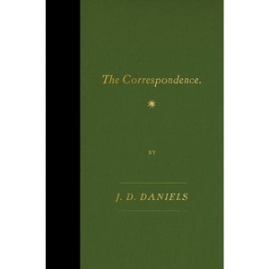 The Correspondence - by  J D Daniels (Paperback) - 1 of 1