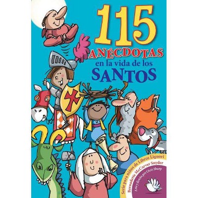 115 Anecdotas En La Vida de Los Santos - by  Bernadette McCarver Snyder (Paperback)