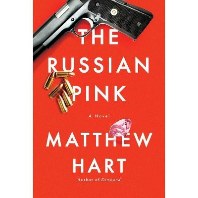 The Russian Pink - by  Matthew Hart (Hardcover)