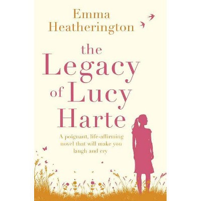 The Legacy of Lucy Harte - by  Emma Heatherington (Paperback)