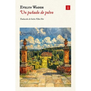 Un Punado de Polvo - by  Evelyn Waugh (Paperback) - 1 of 1