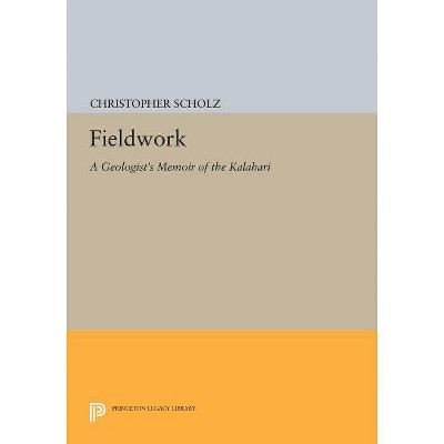 Fieldwork - (Princeton Legacy Library) by  Christopher Scholz (Paperback)