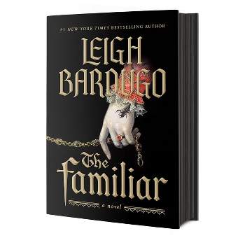 The Familiar - by  Leigh Bardugo (Hardcover)
