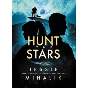 Hunt the Stars - (Starlight's Shadow) by  Jessie Mihalik (Paperback) - 1 of 1