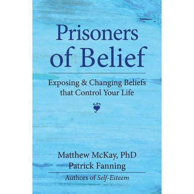 Prisoners of Belief - by  Patrick Fanning & Matthew McKay (Paperback)